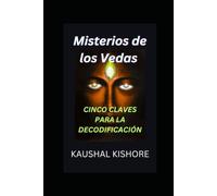 Misterios de los Vedas: Cinco claves para la decodificación: 1 (Veda decodificado)