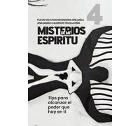 Misterios de mi Espíritu: Tips para alcanzar el poder que hay en ti (Escuela de Enseñanza, con Acompañamiento Emocional y Espiritual)