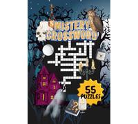 MISTERY CROSSWORD PUZZLE|55 PUZZLES, 6x9"|BEAUTIFUL FRONT& BACK COVER|LARGE PRINT|MISTERIOUS THEMED PUZZLE BOOK|110 PAGES: SOLUTIONS INCLUDED: PERFECT ... FOR ADULTS & KIDS (MINDFULLNESS PUZZLES)