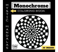 Mistic Mandalas Monochrome Coloring Book: 40 Fun Designs for Kids and Adults