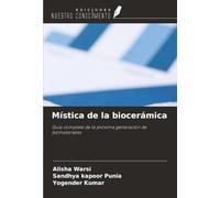 Mística de la biocerámica: Guía completa de la próxima generación de biomateriales