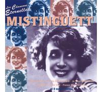 Mistinguett - Les Chansons Eternelles