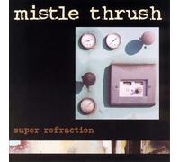 Mistle Thrush - Super Refraction