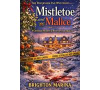 MISTLETOE AND MALICE: A Christmas Mystery at Riverview Inn (Book 3) (THE RIVERVIEW INN MYSTERIES)