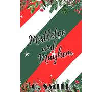 Mistletoe And Mayhem: A Christmas Novella: 4 (Finding Forever Series)