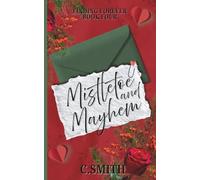 Mistletoe And Mayhem Special Edition: A Christmas Novella (Finding Forever Special Editions)