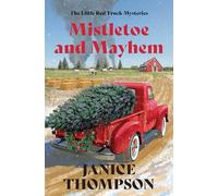 Mistletoe and Mayhem: Volume 3 (Red Truck Mysteries)