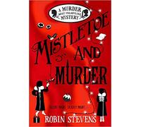 Mistletoe and Murder A Murder Most Unladylike Mystery Paperback 20 Oct 2016