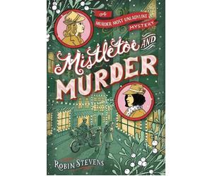 Mistletoe and Murder by Robin Stevens (English) Paperback Book