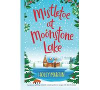Mistletoe at Moonstone Lake: A gorgeous uplifting romantic comedy perfect to escape with this Christmas (Jewel Island)