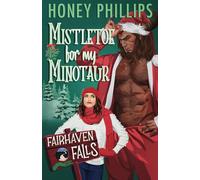 Mistletoe for My Minotaur: A Cozy Monster Romance (Fairhaven Falls)