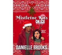 Mistletoe Kiss on Ice: A Second Chance Christmas Romance