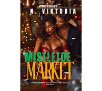 Mistletoe Market: A Steamy BWWM Interracial Multicultural Standalone Contemporary Small Town Holiday Romance (12 Days of Christmas Collection)