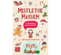 Mistletoe Mayhem: A Christmas Shop Mystery