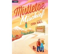 Mistletoe Mischief: A Holiday Romance: 2 (Falling in Mistletoe)