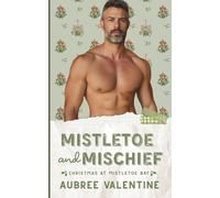 Mistletoe & Mischief: an age gap/grumpy sunshine romance