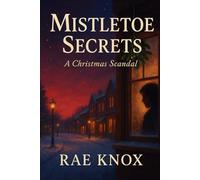 Mistletoe Secrets: A Christmas Scandal: 1 (Christmas Scandal Series)
