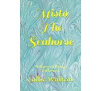 Misto The Seahorse: A Story of Being Different