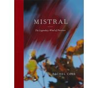 Mistral: The Legendary Wind of Provence