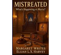 Mistreated: What's Happening to Maria?