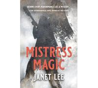 MISTRESS MAGIC: Behind every performance lies a mystery...