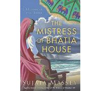 Mistress of Bhatia House, The: 4 (A Perveen Mistry Novel)