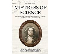 Mistress of Science: The Story of the Remarkable Janet Taylor, Pioneer of Sea Navigation