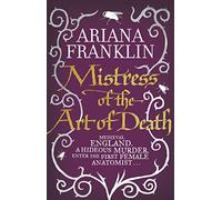Mistress Of The Art Of Death: Mistress of the Art of Death, Adelia Aguilar series 1 (Adelia Aguilar, 1)