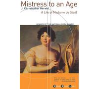 Mistress to an Age: A Life of Madame de Staël (Grove Great Lives)