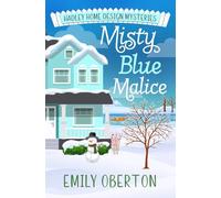 Misty Blue Malice: Hadley Home Design Cozy Mysteries Book 6