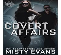 Misty Evans Covert Affairs: A Thrilling Military Romance in the SEALs of Misty Evans Multicolor