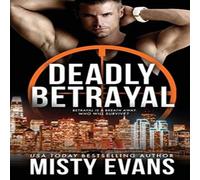 Misty Evans Deadly Betrayal SCVC Taskforce Romantic Suspense Series, Book 12 Misty Evans Multicolor