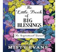 Misty Evans The Little Book of Big Blessings, An Inspirational Journal Paperback Misty Evans Multicolor