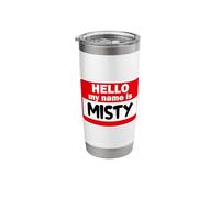 Misty Hello Hi My Name is Tshirt Name On Custom Stainless Steel Insulated Tumbler