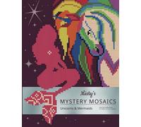 MISTY’s MYSTERY MOSAICS: Unicorns & Mermaids: Color by number book for adults, 3*3 mm. sections