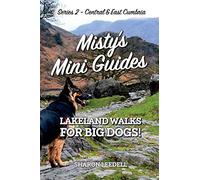 Misty's Mini Guides: Lakeland Walks for Big Dogs!: 2 (Central & East Cumbria)
