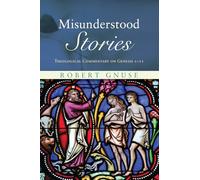 Misunderstood Stories: Theological Commentary on Genesis 1-11