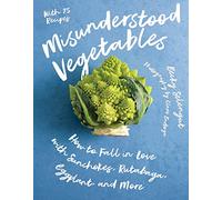 Misunderstood Vegetables: How to Fall in Love with Sunchokes, Rutabaga, Eggplant and More