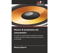 Misure di protezione dei consumatori: Uno studio sul comportamento di acquisto dei consumatori in relazione alle misure di tutela dei consumatori nel distretto di Ahmednagar