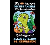 Mit 66 muss man nichts anders machen als vorher: Notizbuch-Geschenke zum 66. Geburtstag für Männer und Frauen: Ideen für die Familie und Freunde.