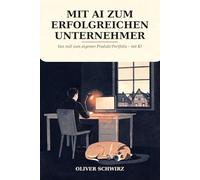 MIT AI ZUM ERFOLGREICHEN UNTERNEHMER: Wie ich von null an mit künstlicher Intelligenz ein ganzes Produkt-Portfolio aufgebaut habe und was das für dich bedeutet