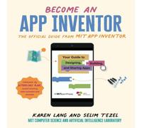 MIT Computer Science and Artificial Intelligence Laboratory Become an App Inventor: The Official Guide from MIT App Inventor Paperback Book MIT Computer Science and Artificial Intelligence Laboratory 