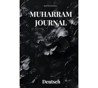 Mit dem Herzen bei Karbalāʾ - Ein Muharram-Journal mit Ziyārat