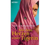 Mit dem Herzen einer Tigerin: Ein bewegendes Schicksal aus Indien