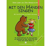 Mit den Handen singen: Ein Kinderliederbuch fur, Leber, Spiegelhalter, Kitzi.
