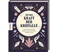 Mit der Kraft der Kristalle: Dein magischer Begleiter für das ganze Jahr
