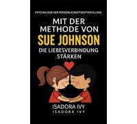 Mit der Methode von Sue Johnson die Liebesverbindung stärken