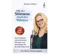 Mit der Stimme durch den Winter: Ein Handbuch mit praktischen Übungen und Stimmtipps für die kalte Jahreszeit. Mit Adventskalender. Der kleine Stimmratgeber. Casa della Musica