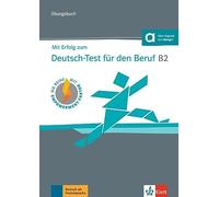 Mit Erfolg zum Deutsch-Test fA14r den Beruf B2. , Fleer, Grosser, Rodi.