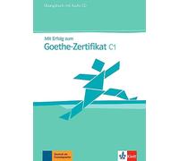 Mit Erfolg zum Goethe-Zertifikat: Ubungsbuch C1 mit CD